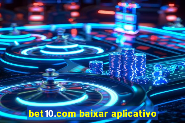 bet10.com baixar aplicativo